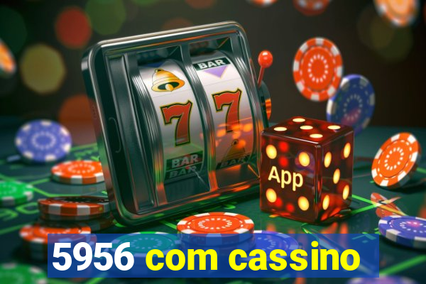 5956 com cassino